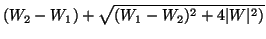 $\displaystyle (W_2-W_1)+\sqrt{(W_1-W_2)^2+4\vert W\vert^2)}$