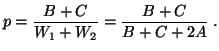 $\displaystyle p = \frac{B+C}{W_1+W_2} = \frac{B+C}{B+C+2A} \; .$