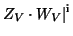 $\displaystyle Z_V\cdot W_V\vert^{\rm i}$