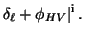 $\displaystyle \delta_\ell+ \phi_{{HV}}\vert^{\rm i} \, .$