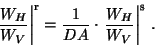 \begin{displaymath}\left . \frac{W_H}{W_V}\right \vert^{\rm r}= \frac{1}{DA} \cdot
\left . \frac{W_H}{W_V}\right \vert^{\rm s}
\, .
\end{displaymath}